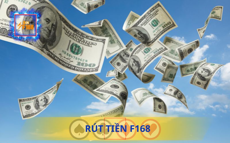 F168 VIP HƯỚNG DẪN RÚT TIỀN