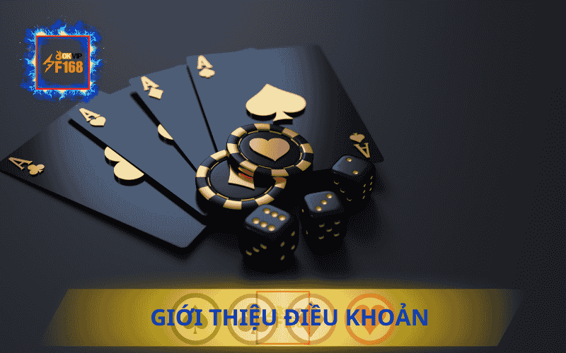 F168 Cập Nhật Điều Khoản - Cam Kết Minh Bạch Cho Người Chơi 1 GIỚI THIỆU ĐIỀU KHOẢN F168